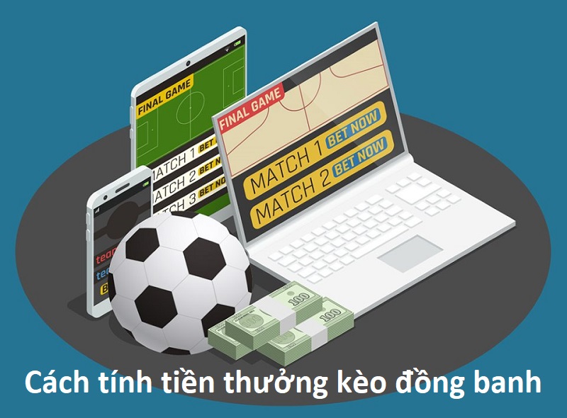 Công thức tính tiền thưởng kèo đồng banh